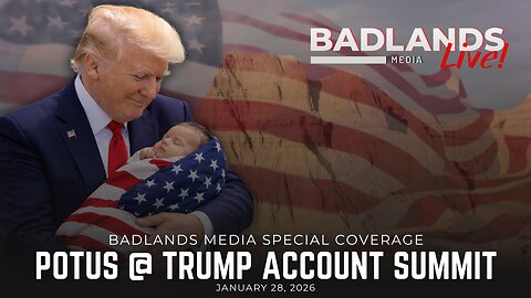 Badlands Media Special Coverage: Remarks on Trump Accounts, Tax Policy, and Economic Expansion - 1/28/26