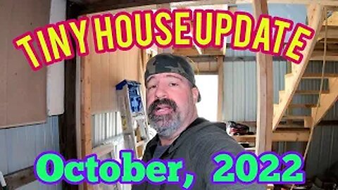 Tiny House Update - October