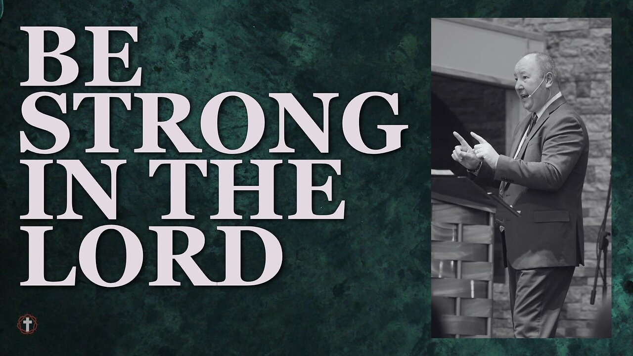 "Be Strong in the Lord" | Pastor Ron Russell