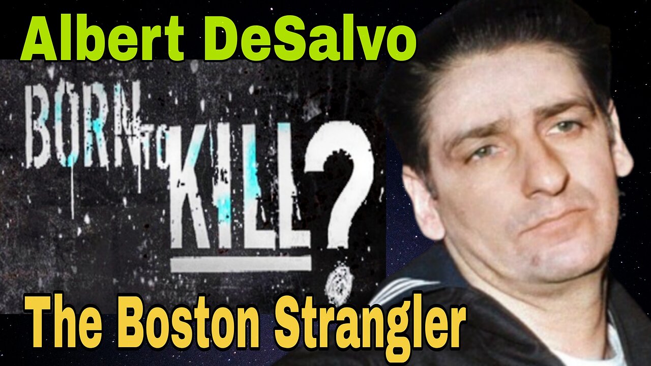 BORN TO KILL ☠️ Albert DeSalvo ☠️ "The Green Man" serial killing rapist