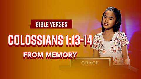 Bible Verses: Colossians 1:13-14 From Memory