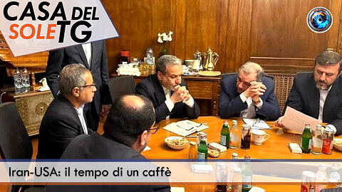 CasaDelSoleTG - 06.02.26 - Iran-USA: il tempo di un caffè