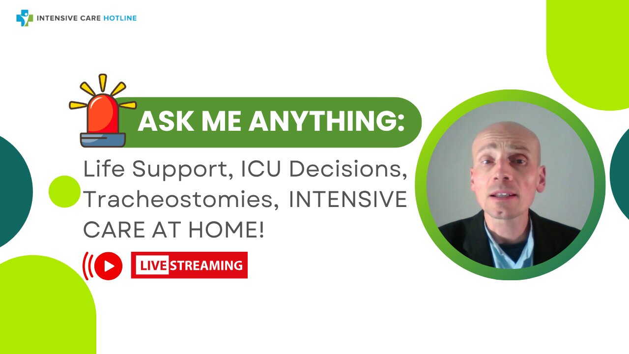 Ask Me Anything: Life Support, ICU Decisions, Tracheostomies, INTENSIVE CARE AT HOME!