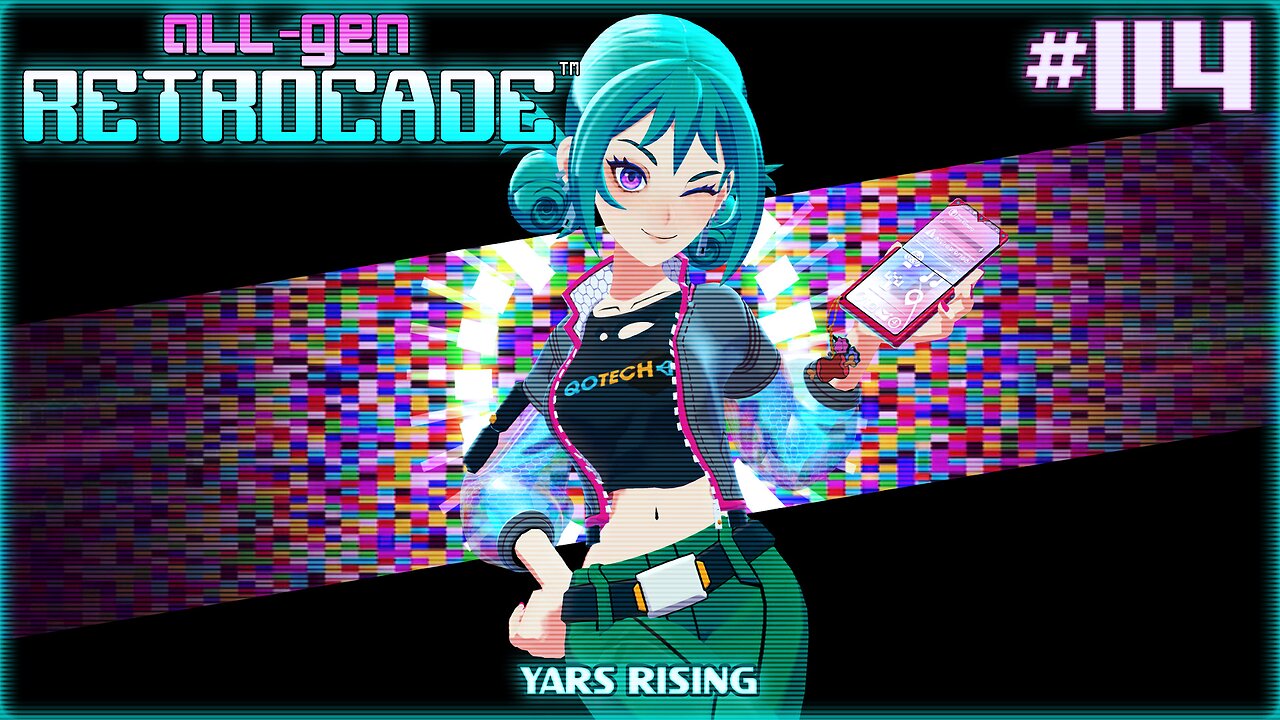 All-Gen Retrocade Ep.114: YARS RISING
