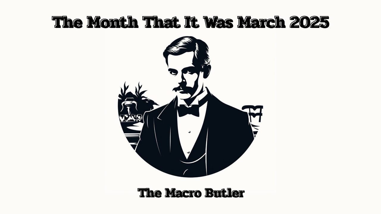 The Month That It Was - March 2025