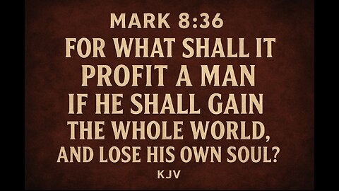 Daily Bible Verse. Mark 8:36. 11/24/25.