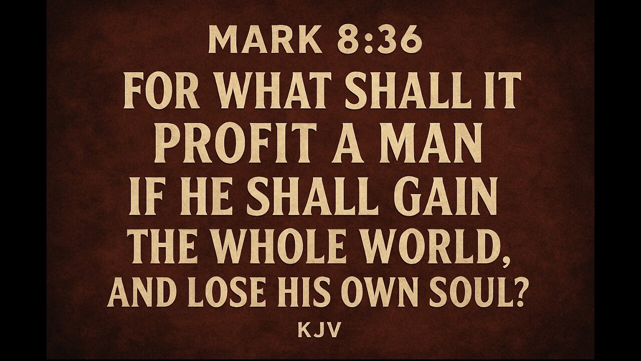 Daily Bible Verse. Mark 8:36. 11/24/25.