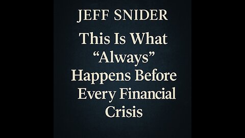 ⚠️Jeff Snider: The Hidden Pattern Before Every Financial Crisis