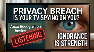 PRIVACY BREACH: Is Your TV Spying On You? The Orwellian Truth They Admit In Your Manual
