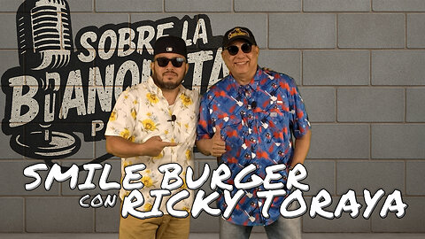 Smile Burger con Ricky Toraya | Sobre la banqueta 🎙️