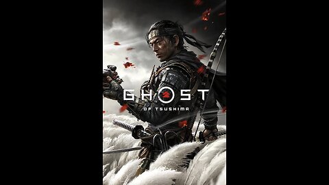 Episode 2: GHOST OF TSUSHIMA PLAYTHROUGH