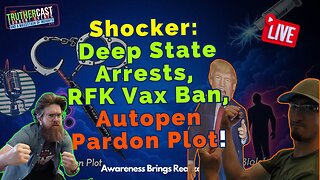 Deep State Arrests Loom, RFK Rejects Vax, Autopen Pardon Mystery—Truth Detonates!!