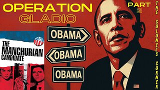 OPERATION GLADIO - CHAPTER 62 - "MANCHURIAN CANDIDATE: DO ALL ROADS LEAD TO OBAMA!?!"- PART 2 - EP.439