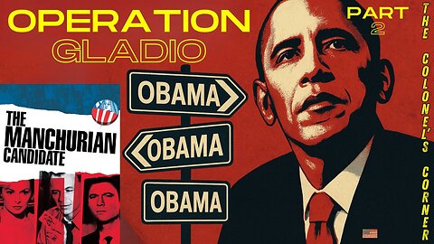 OPERATION GLADIO - CHAPTER 62 - "MANCHURIAN CANDIDATE: DO ALL ROADS LEAD TO OBAMA!?!"- PART 2 - EP.439