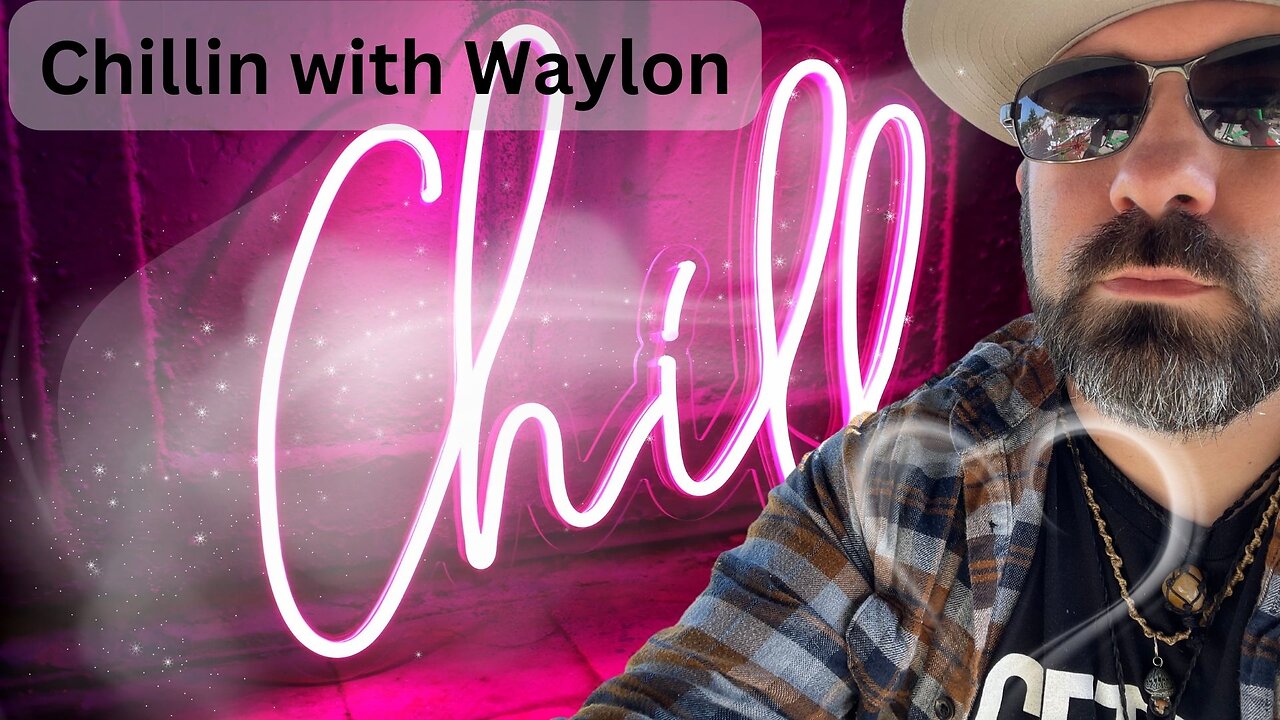 Chillin With Waylon