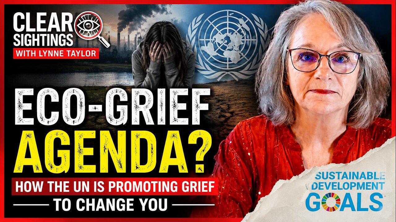 Eco-Grief Agenda? – Clear Sightings with Lynne Taylor