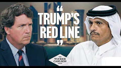 Tucker Interviews Qatar's Prime Minister
