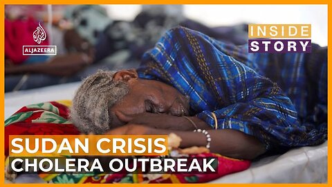 What's driving Sudan's worst cholera outbreak in years? | Inside Story