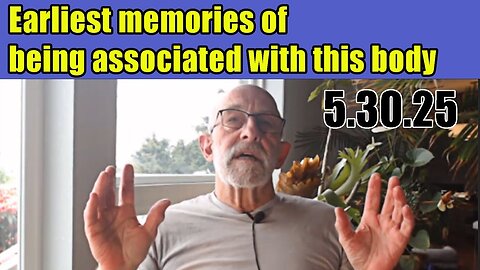 Clif High Update 5.30.25 - Earliest memories of being associated with this body