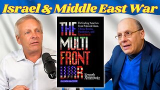 Israel and Middle East War with Kenneth Abramowitz