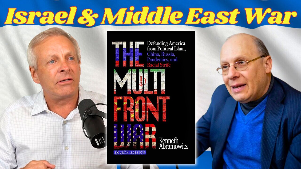 Israel and Middle East War with Kenneth Abramowitz