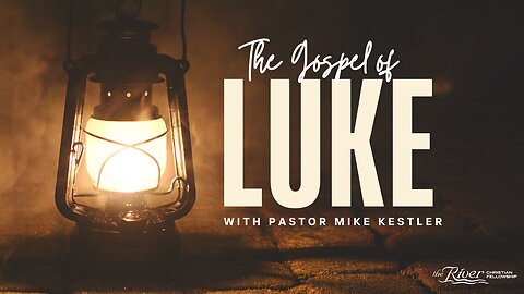 Luke 3 with Pastor Mike Kestler
