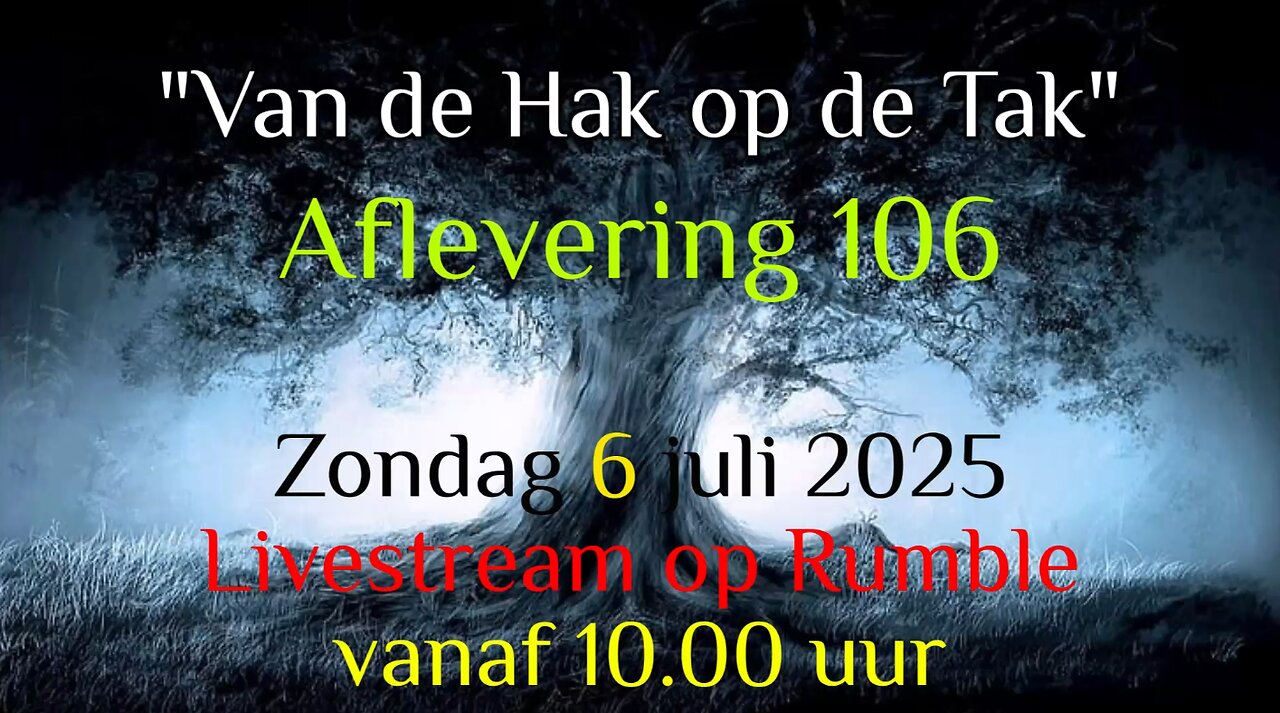"Van De Hak Op De Tak" - Aflevering 106 - Zondag 6 juli 2025