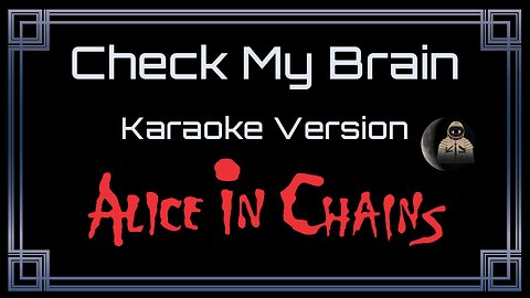 Alice In Chains - Check My Brain (CC)