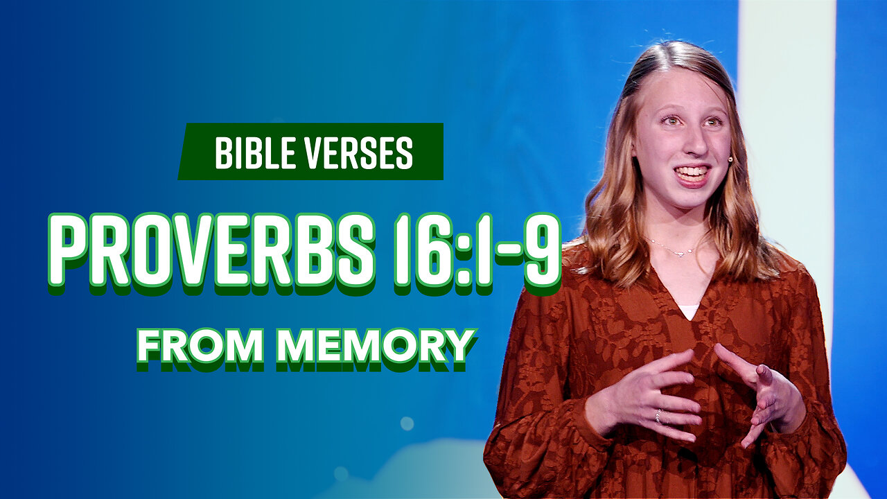 Bible Verses: Proverbs 16:1-9 From Memory