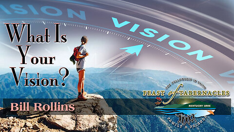 What Is Your Vision? - Bill Rollins
