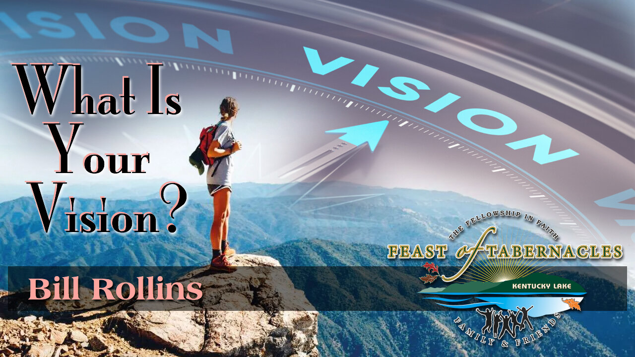 What Is Your Vision? - Bill Rollins