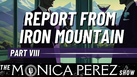Report from Iron Mountain, part 8
