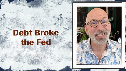 Debt Broke the Fed