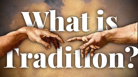 What is Tradition?