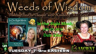 Weeds of Wisdom: In Our Right Minds! with Dale Allen
