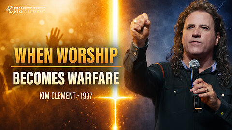 When Worship Becomes Warfare (Kim Clement – Oct 31, 1997)