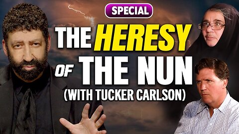 Jonathan Cahn Against The Heresy Of The Nun (with Tucker Carlson) | Jonathan Cahn Special