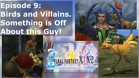 Episode 9: Birds and Villains. Something is Off About this Guy!