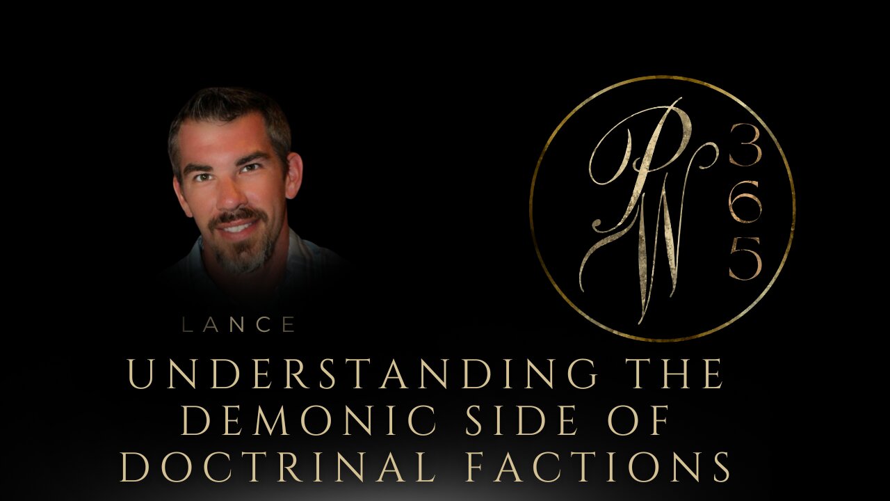 Understanding the demonic side of doctrinal factions