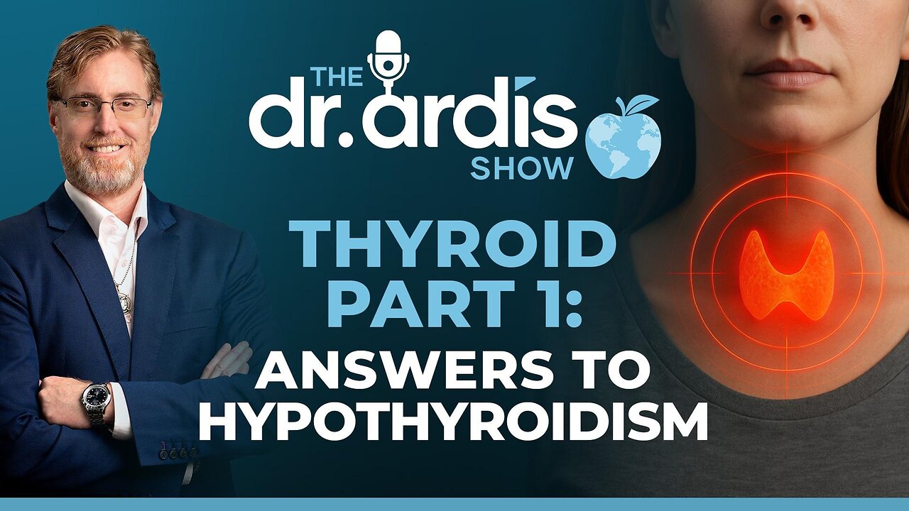 The Dr. Ardis Show | The Answers to Hypothyroidism Part 1 | Episode 06.04.2025