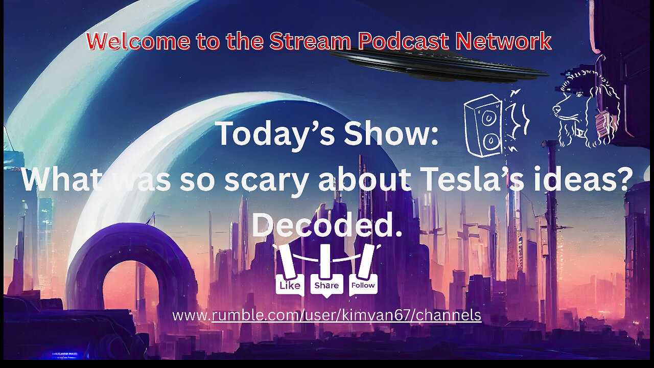What was so scary about Tesla’s ideas Decoded..