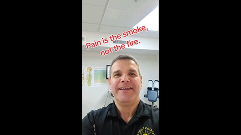 Pain is just the smoke not the fire