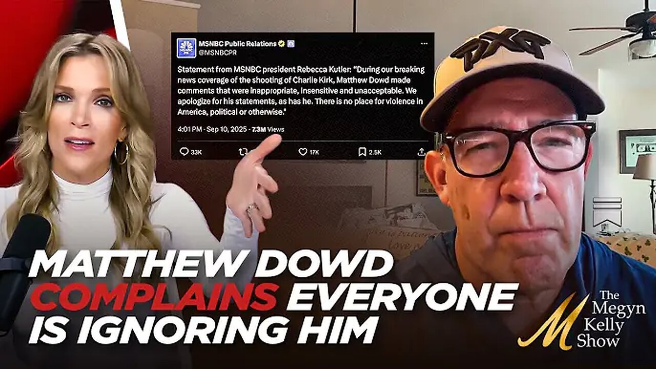Megyn Kelly Reacts to Matthew Dowd Complaining No One's Talking About HIS Firing By MSNBC After Kirk