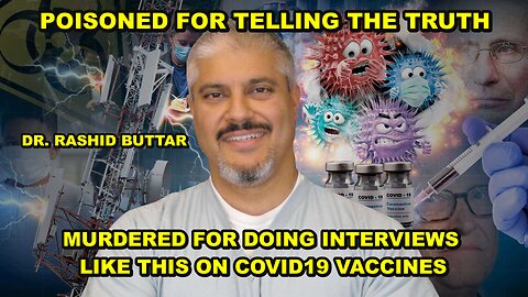 DR. RASHID BUTTAR WAS MURDERED FOR DOING INTERVIEWS LIKE THIS ABOUT THE DEADLY COVID VACCINE