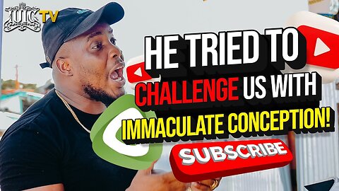 He Tried To Challenge Us With Immaculate Conception!