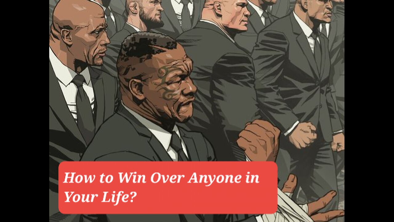 How to Win Over Anyone in Your Life?