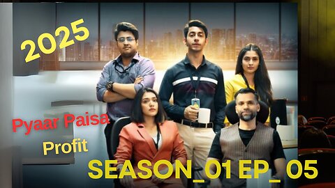 Pyar Paisa Profit Season_01 Ep_05