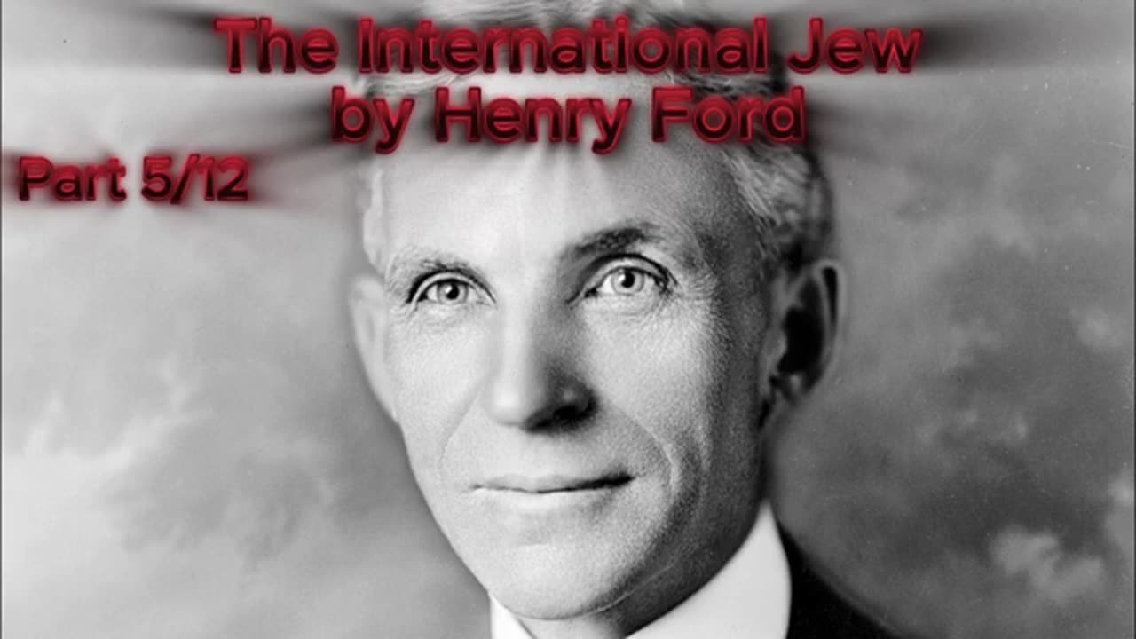 Henry Ford - The International Jew part 5