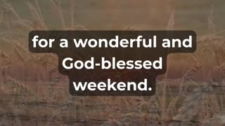 Perfect Prayer for a Blessed Weekend.