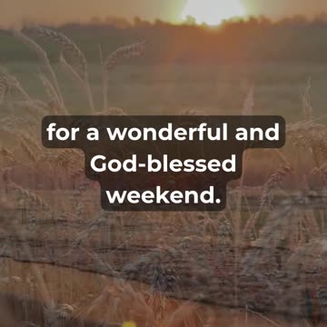 Perfect Prayer for a Blessed Weekend.